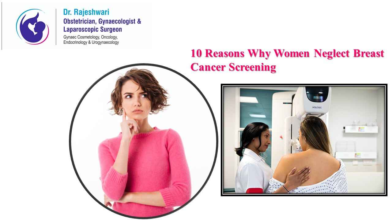 10 Reasons Why Many Women Neglect Breast Cancer Screening?