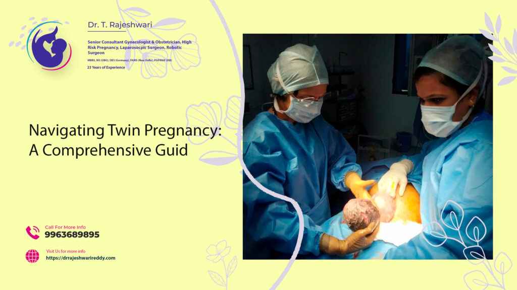Navigating Twin Pregnancy: A Comprehensive Guide with the Best Gynecologist in Hyderabad