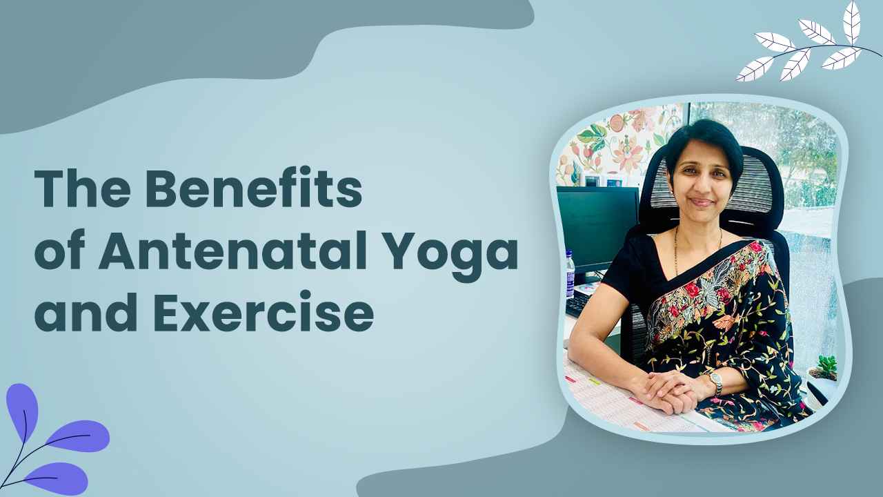 The Benefits of Antenatal Yoga and Exercise